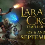 Lara Croft Returns to the Small Screen: Feral Interactive Announces Mobile Port of ‘Temple of Osiris’ for 2026
